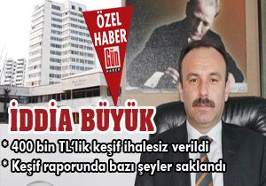 İddia büyük; özel idare binası keşfi için ihale yapılmadan para verildi